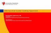 IRB Survival Guide! Getting Approved - School of …casemed.case.edu/msr/resources/forms/Getting Approved- IRB Survival...IRB Survival Guide! Getting Approved Developed by Lydia Furman,