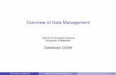 Overview of Data Management - University of Waterloodavid/cs348/lect-INTRODUCTION-handout.pdf · Overview of Data Management School of Computer Science ... Reduction of redundancy