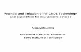 Potential and limitation of RF CMOS Technology and ... · Potential and limitation of RF CMOS Technology and expectation for new passive devices ... Principal design for RF CMOS ...