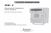 Linear RE-1 Telephone Entry - Nortek Security & Control DESCRIPTION Linear’s RE-1 Telephone Entry System is ... controlled opening (such as a ... secondary remote keypad for the