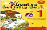 phonics... ·  · 2017-12-30The Jolly Phonics Activity Books are designed as a fun and multi-sensory way to help young children ... with the Jolly Stories and the Jolly Songs. ...