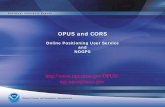 OPUS and CORS - GPS: The Global Positioning System directly own or operate a foundation set of CORS stations (specifically for defining, maintaining and providing access to the ...