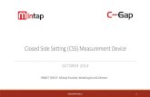 Closed Side Setting (CSS) Measurement Device - Mintapmintap.com.au/cgap/Mintap_C-Gap_Presentation_Oct_14.pdf · Closed Side Setting (CSS) Measurement Device OCTOBER 2014 ... - Introduction