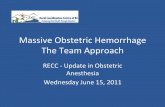 Massive’Obstetric’Hemorrhage ’’ The’Team’Approach’ …rccbc.ca/wp-content/uploads/2014/10/Massive-OB-Hemorrhage.pdf · Massive’Obstetric’Hemorrhage ’’ The’Team’Approach