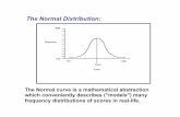 The Normal Distribution - UMass Amherstpeople.umass.edu/biep540w/pdf/Introduction to the... · The Normal Distribution: The Normal curve is a mathematical abstraction which conveniently
