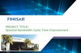 PROJECT TITLE: Spectral Bandwidth Cycle Time Improvement · PROJECT TITLE: Spectral Bandwidth Cycle Time Improvement ... Asst. Manager “RENAISSANCE” ... Optical Sub-assembly KPI: