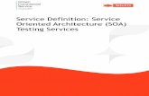 Service Definition: Service Oriented Architecture (SOA ... · Service Definition: Service Oriented Architecture (SOA) Testing Services Key Elements of This Service: Acceleration: