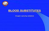 BLOOD SUBSTITUTES - Royal Children's Hospital · THE NEED FOR BLOOD SUBSTITUTES. Suspect blood escapes safety net By Gerard Ryle ... Hemopure V-const. 12hr Low GI distress 9m …