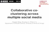 Collaborative co- clustering across multiple social …fwang1/pdf/MDM16_FengjiaoWang.pdfCollaborative co-clustering across multiple social media Fengjiao Wang Shuyang Lin Philip S.