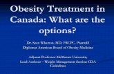 Obesity Treatment in Canada: What are the options? - Canadian Obesity …€¦ ·  · 2016-07-05Obesity Treatment in Canada: What are the options? Dr. Sean Wharton, MD, FRCPC, ...