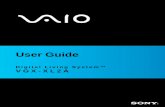 VGX-XL2A User Guide - Sony eSupport - Manuals & … Digital Living System 1 Chapter 1: Getting Started Introduction Welcome to the VAIO® VGX-XL2A Digital Living System User Guide.