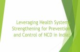 Leveraging Health Systems Strengthening for Prevention …extranet.searo.who.int/meetings/UHC2016/Shared Documents... · Leveraging Health Systems Strengthening for Prevention and