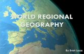 WORLD REGIONAL GEOGRAPHY - Brett's Geography … · World Regional Geography ... Extensive and meaningful terms describe patterns and ... Geography’s Perspective: Scale and Scope