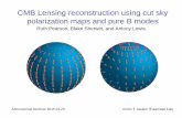 CMB Lensing reconstruction using cut sky polarization …y.suzuki/Astronomic_Semi_2014/materials/... · CMB Lensing reconstruction using cut sky polarization maps and pure B modes