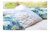 snow flower - Amy Butler Designamybutlerdesign.com/pdfs/Snow_Mum_Pillow.pdf · Snow Mum Pillow SEWING PATTERN INCLUDES: Instructions, measurements and pattern pieces to create your