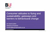 Consumer attitudes to flying and sustainability: gateways and barriers to ...aetn.blogs.lincoln.ac.uk/files/2011/08/...presentation-scott-cohen.pdf · Consumer attitudes to flying