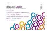 1887 - Introduction to WebSphere MQ File Transfer Edition · Introduction to WebSphere MQ File Transfer Edition ... Logging capabilities may be limited and may only ... • Introducing
