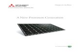 A New Premium Generation - Mitsubishi Electric€¦ · A New Premium Generation PHOTOVOLTAIC MODULES. Tech nolog y Quality Reliability Mitsubishi Electric is constantly pursuing the