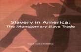 Slavery in America · Slavery in America: The Montgomery Slave Trade Equal Justice Initiative. SlavEry In amErIca Beginning in the seventeenth century, millions of ... Portugese colonies,
