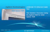 Agilent Technologies Technologies 100BASE-TX Ethernet Cable Test Test Solution Overview Using the Agilent E5071C ENA Option TDR Last Update 2013/09/24 (TH) ... Purpose • This slide