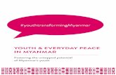 YOUTH & EVERYDAY PEACE IN MYANMAR - ReliefWeb & EVERYDAY PEACE IN MYANMAR Fostering the untapped potential of Myanmar’s youth. Faciliators Technical Advisors Documenters Policy Advocates
