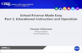 School Finance Made Easy Part 1: Educational Instruction and Operation€¦ · School Finance Made Easy Part 1: Educational Instruction and Operation Chandra Villanueva Policy ...