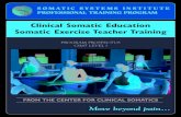 Clinical Somatic Education Somatic Exercise Teacher Training · Clinical Somatic Education Somatic Exercise Teacher Training ... applying these principles in a variety of settings