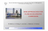 NEW APPROACHES FOR FLOW-ACCELERATED CORROSION · New Approaches for Flow-Accelerated Corrosion, ... amine). •Geometry features ... elements FAC monitoring. Program for FAC problem