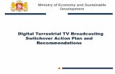 Digital Terrestrial TV Broadcasting Switchover … Receiver - Set-Top Box specification In order to ensure interoperability of transmitted digital broadcasting signals with the receivers,