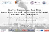 Study of Supercritical Coal Fired Power Plant Dynamic ... · Study of Supercritical Coal Fired Power Plant Dynamic Responses and Control ... • Coal mill (Pulverised-Fuel) ... Vertical