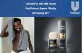 Unilever Full Year 2016 Results Presentation · Unilever Full Year 2016 Results ... Sunsilk 30 markets Surf Sensations ... Aligning reward to performance and long-term objectives