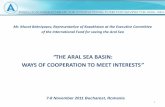 THE ARAL SEA BASIN: WAYS OF COOPERATION TO MEET INTERESTS · “THE ARAL SEA BASIN: WAYS OF COOPERATION TO MEET INTERESTS ... Tajikistan 1,1 62,9 64,0 744 7,6 ... (ASBP- 3) in consultations