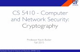CS 5410 - Computer and Network Security: … Security for Enterprise and Infrastructure (SENSEI) Center CS 5410 - Computer and Network Security: Cryptography Professor Kevin Butler!
