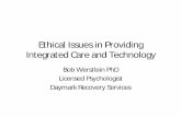 Ethical Issues in Integrated Care - NC TIDEnctide.org/Fall2016/Ethical Issues in Providing Integrate Care and...Ethical Issues in Providing Integrated Care and Technology ... 2013