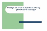 Design of MOS Amplifiers Using gm/ID Methodology methodology is based on a unified ... CMOS stage using symbolic analysis and gm/ID ... methodology for the design of CMOS analog circuits