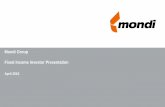 Mondi Group Fixed Income Investor Presentation · Fixed Income Investor Presentation April 2016 . 2 Agenda Group Overview and strategy Capital structure and financial policies 2015