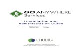 Installation and Administration Guide · Table of Contents . ... Installs to Windows, Linux, AIX, IBM i (iSeries), UNIX, ... GoAnywhere Services Installation and Administration Guide