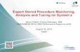 Expert Stored Procedure Monitoring, Analysis and Tuning … Stored Procedure Monitoring, Analysis and Tuning on System z Steve Fafard, Product Manager, IBM OMEGAMON XE for DB2 Performance