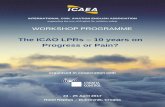 The ICAO LPRs 10 years on Progress or Pain? · The ICAO LPRs – 10 years on Progress or Pain? WORKSHOP PROGRAMME 24 ... Angela Carolina de Moraes Garcia, ANAC, Brazil 9.35-9.50 Introduction