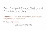Earp: Principled Storage, Sharing, and Protection for … · Earp: Principled Storage, Sharing, and Protection for Mobile Apps ... delegate access to another ... (per-row ACLs) 20.