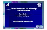 Roshini Sanders - SIGN Guidelines v2 · Glaucoma referral and discharge SIGN guidelines Roshini Sanders Consultant ophthalmologist, Dunfermline (On behalf of the SIGN group) NES,
