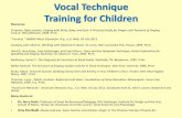 Vocal Technique Training for Children - Kyrene School District · Vocal Technique Training for Children Resources: Chipman, Betty Jeanne. Singing with Mind, Body, and Soul: A Practical