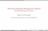 Advanced Database Management Systems - …studentnet.cs.manchester.ac.uk/pgt/2012/COMP60731/ADBMS...Advanced Database Management Systems Database Management Systems Alvaro A A Fernandes