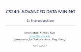 CS249: ADVANCED DATA MINING - University of web.cs.ucla.edu/~yzsun/classes/2017Spring_CS249/Slides/01Intro...“Text mining, also referred to as text data mining, roughly ... Applications