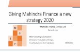 Co M n us lt ni G g* L P Giving&Mahindra&Finance&a&new ... · strategy&2020 Mahindra"Finance"Services"LTD" Ramesh’Iyer ... • Especially’loans’for’tractors’and’agricultural’devices