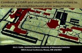 Combining LiDAR and stormwater infrastructure to …mnerosion.org/wp-content/uploads/2011/05/Combining-LIDAR-and...Combining LiDAR and stormwater infrastructure to delineate sub -neighborhood