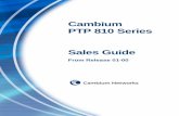 PTP 810 Sales Guide - DoubleRadius€¦ · PTP 810 Sales Guide from Release 01-00 – This document is intended for use by only 2 Cambium Networks employees and authorized ConnectedPartner