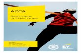 ACCA - Ernst & Young Academy of Business€¦ · ACCA Good to know, to choose the best. ACCA is a professional qualifications for managing the modern organization The ACCA Qualification