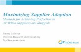 Maximizing Supplier Adoption PayStream - Esker€¦ · Maximizing Supplier Adoption Methods for Achieving Perfection in AP When Suppliers are Sluggish Jimmy LeFever ... Benchmarking