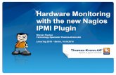 Hardware Monitoring with the new Nagios IPMI Plugin · with the new Nagios IPMI Plugin Werner Fischer Technology Specialist Thomas-Krenn.AG LinuxTag 2010 – Berlin, 10.06.2010. ...